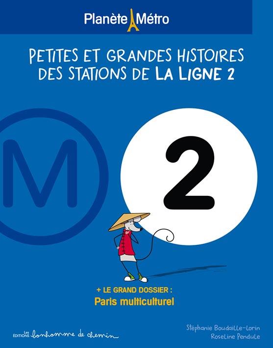 Planete metro ligne 2 - petites et grandes histoires des stations