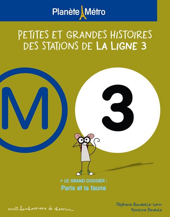 Planete metro ligne 3 - petites et grandes histoires des stations