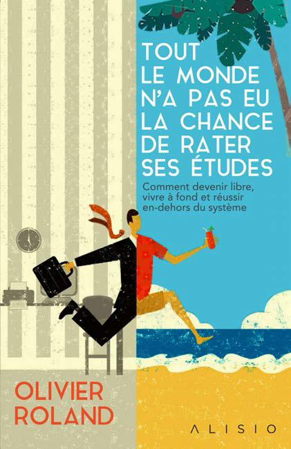Tout le monde n'a pas eu la chance de rater ses etudes